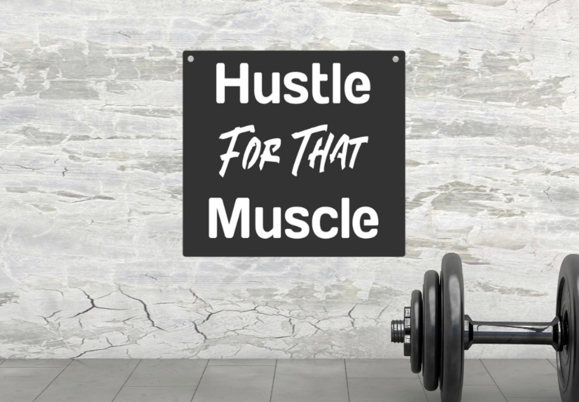 Hustle For That Muscle Metal Sign