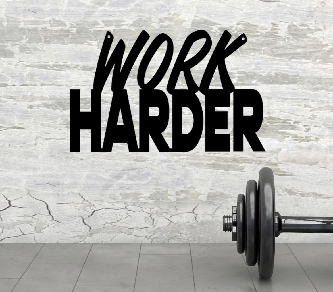 Work Harder Metal Sign
