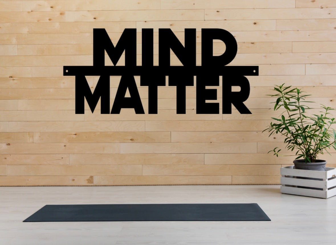 Mind Over Matter Wall Sign