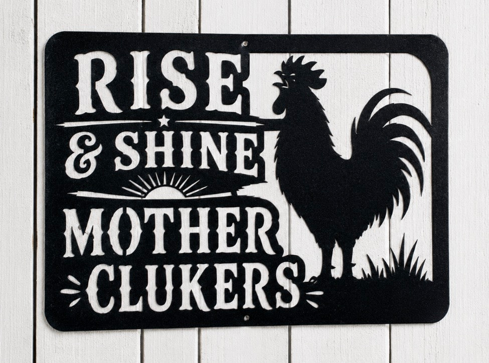 Rise & Shine Mother Cluckers Rooster Sign