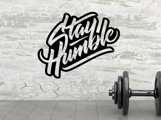 Stay Humble Metal Sign