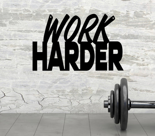 Work Harder Metal Sign